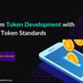 Get Custom Token Development With Advanced Token Standards