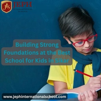 Jaipur, Education, Building Strong Foundations At The Best School For Kids In Sikar