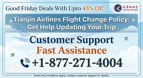 Brisbane, Travel, Tianjin Airlines Customer Support &ndash; Easy Refund & Cancellation Help