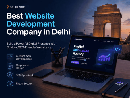 New Delhi, Web Design & Development, Best Website Development Company In Delhi: Build A Powerful Digital Presence