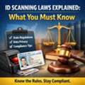 ID Scanning Laws Explained: What You Must Know