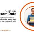 GMAT Exam Date 2026 For MBA Guide