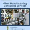 Glass Manufacturing Consulting Services
