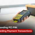 Secure Payment Systems With PCI PIN Certification