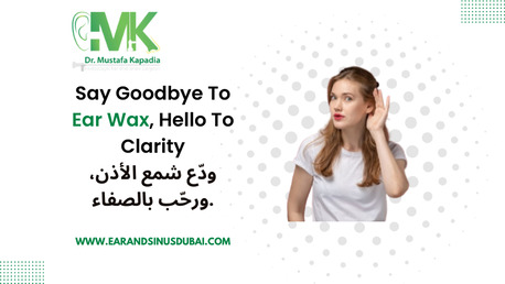 Dubai, Health, Ear Wax Removal In Dubai | Dr. Mustafa Kapadia