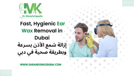 Dubai, Health, Ear Wax Removal In Dubai | Dr. Mustafa Kapadia