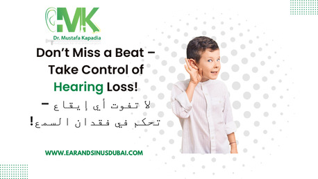 Dubai, Health, Hearing Loss Surgery In Dubai | Dr Kapadia