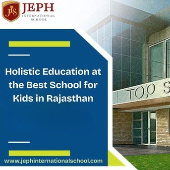 Jaipur, Education, Holistic Education At The Best School For Kids In Rajasthan