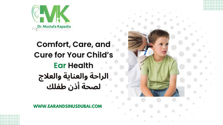 Dubai, Health, Pediatric Ent In Dubai | Dr Mustafa Kapadia