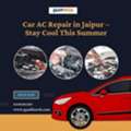 Car AC Repair In Jaipur &ndash; Stay Cool This Summer