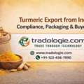 INR 2,  Turmeric Export From India: Compliance, Packaging & Buyers