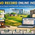 India Land Records Online &ndash; Step-by-Step Ownership & Registry Check