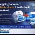 Struggling To Import Multiple VCards Into Outlook? Learn How!