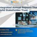 Integrated Annual Reports That Build Stakeholder Trust