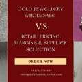 INR 15000,  Gold Jewellery Wholesale Vs Retail: Pricing, Margins & Supplier Selection