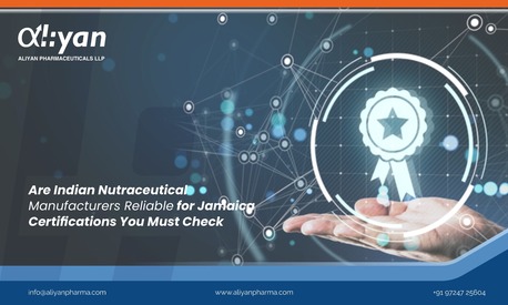 Jamaica, Health, Indian Nutraceutical Manufacturers Reliable For Jamaica? Certifications Check