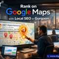 Rank On Google Maps With Local SEO In Gurgaon