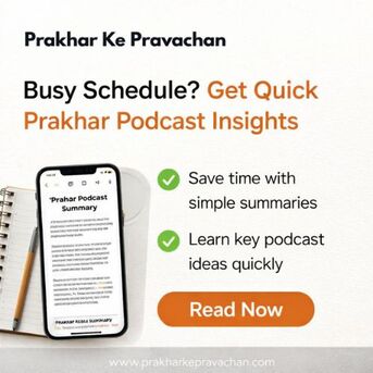 New Delhi, Lessons Offered, Don&rsquo;t Have Time? Read These Prakhar Podcast Summaries Instead