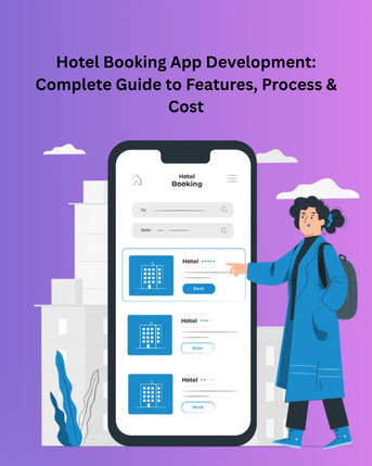 Lucknow, Technical, Hotel Booking App Development: Complete Guide To Features, Process & Cost