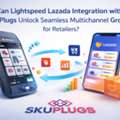 Can Lightspeed Lazada Integration With SKUPlugs Unlock Seamless Multichannel Growth