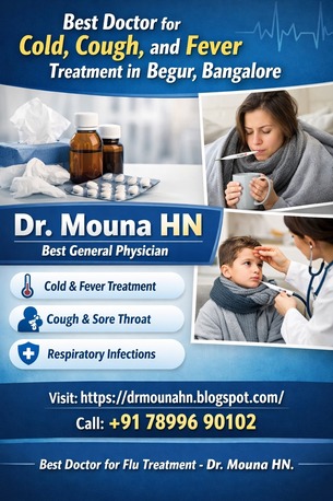 Bangalore, Health, Best Doctor For Cold, Cough, And Fever Treatment In Begur,Bangalore -Dr. Mouna HN