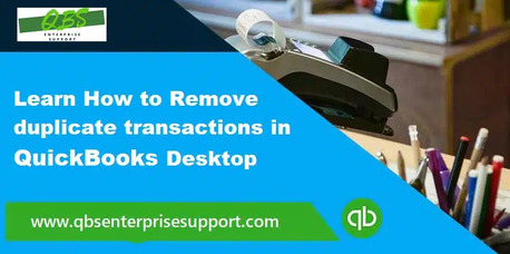 Washington DC, Marketing, How To Remove Duplicate Payments And Invoices In QuickBooks Desktop?