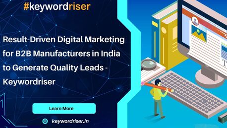 Mumbai, Marketing, Result-Driven Digital Marketing For B2B Manufacturers In India To Generate Quality Leads