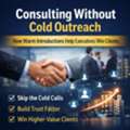 Consulting & How Warm Introductions Build Trust And Win Clients