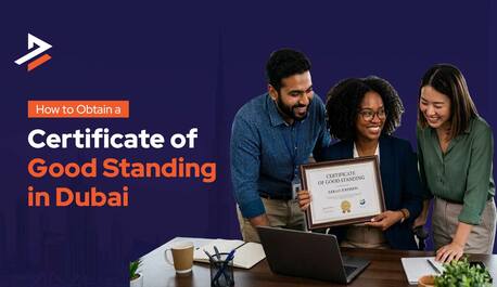 Dubai, Business, How To Get A Certificate Of Good Standing In Dubai Easily