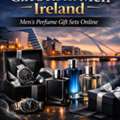 Gift Sets For Men Ireland | Men’s Perfume Gift Sets Online