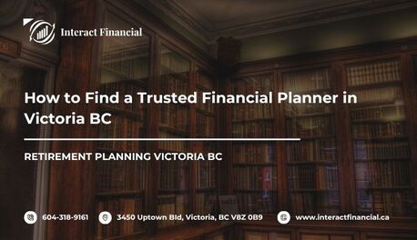 Victoria, Financial, How To Find A Trusted Financial Planner In Victoria BC