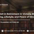 Living Well In Retirement In Victoria BC: Budgeting, Lifestyle, And Peace Of Mind