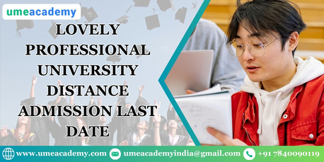 Punjab, Lessons Offered, Lovely Professional University Distance Admission Last Date