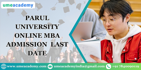 Ahmedabad, Lessons Offered, Parul University Online MBA  Admission  Last Date