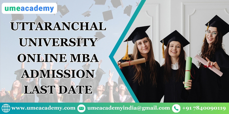 Mumbai, Lessons Offered, Uttaranchal University Online MBA Admission Last Date
