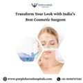 Transform Your Look With India&rsquo;s Best Cosmetic Surgeon