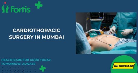 Mumbai, Health, Cardiothoracic Surgery In Mumbai | Fortis Healthcare