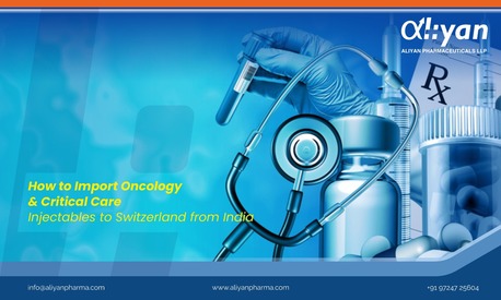 Geneva, Health, How To Import Oncology & Critical Care Injectables To Switzerland From India?