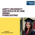 Master Predictive Analytics With An Amity University Certificate In Time Series Forecastin