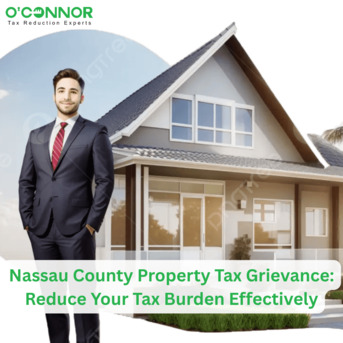 New York, Real Estate, Nassau County Property Tax Grievance: Reduce Your Tax Burden Effectively