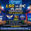 LSG Vs DC IPL 2026 Match Tips & Analysis | Diamond 247 Insights
