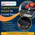 Laptop Power Repair In Laxmi Nagar &ndash; Expert Repair Solutions