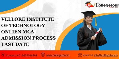 Chennai, Lessons Offered, Vellore Institute Of Technology ONLINE MCA ADMISSION PROCESS LAST DATE
