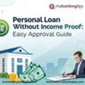 Personal Loan Without Income Proof: Easy Approval Guide