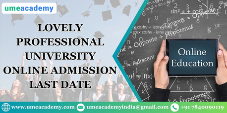 Punjab, Lessons Offered, Lovely Professional University Online Admission Last Date