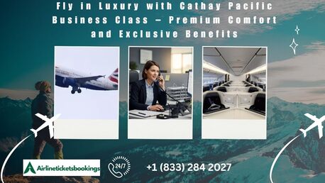 Washington DC, Travel, Fly In Luxury With Cathay Pacific Business Class &ndash; Premium Comfort And Exclusive Benefits