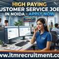 High Paying Customer Service Jobs In Noida - Apply!