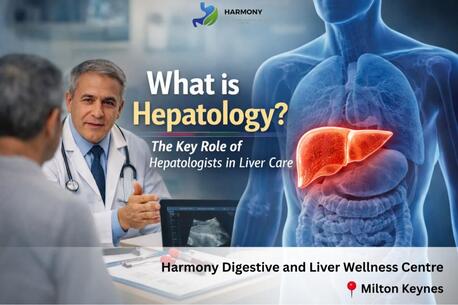 London, Health, What Is Hepatology? Expert Liver Care - Harmony