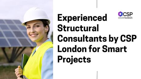 London, Construction, Experienced Structural Consultants By CSP London For Smart Projects
