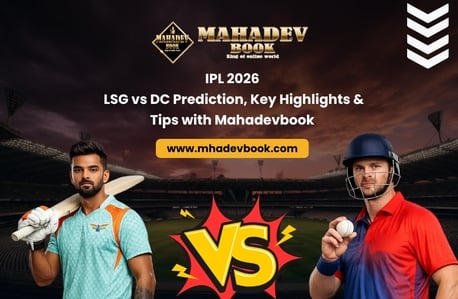 Pune, Business, IPL 2026: LSG Vs DC Prediction, Key Highlights & Tips With Mahadevbook